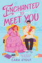 Enchanted to Meet You by Cara Stout, 9780063480476