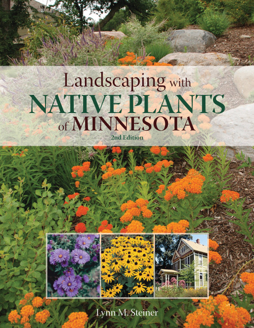 Landscaping with Native Plants of Minnesota - 2nd Edition by Lynn M. Steiner, 9780760341186