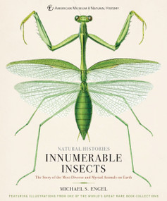 Innumerable Insects (The Story of the Most Diverse and Myriad Animals on Earth) by Michael S. Engel, Tom Baione, 9781454923237