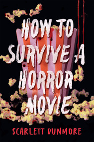 How to Survive a Horror Movie - 9781454963349 by Scarlett Dunmore