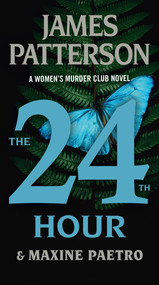 The 24th Hour (A Women's Murder Club Thriller) - 9781538710630 by James Patterson, Maxine Paetro, 9781538710630