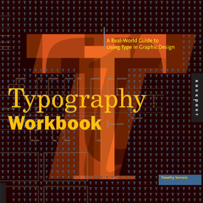 Typography Workbook (A Real-World Guide to Using Type in Graphic Design) by Timothy Samara, 9781592533015