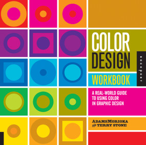 Color Design Workbook (A Real World Guide to Using Color in Graphic Design) by AdamsMorioka, 9781592534333
