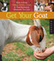 Get Your Goat (How to Keep Happy, Healthy Goats in Your Backyard, Wherever You Live) by Brent Zimmerman, 9781592537570