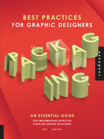 Best Practices for Graphic Designers, Packaging (An essential guide for implementing effective package design solutions) by Grip Design, 9781592538133