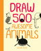 Draw 500 Awesome Animals (A Sketchbook for Artists, Designers, and Doodlers) by Julia Kuo, 9781592539901