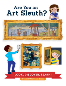 Are You an Art Sleuth? (Look, Discover, Learn!) by Brooke DiGiovanni Evans, 9781631598234
