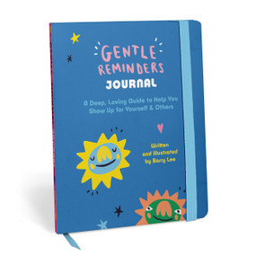 Gentle Reminders (A Deep, Loving Guide to Help You Show Up for Yourself & Others - A Guided Journal) by Barry Lee, Em & Friends, 9781642465921