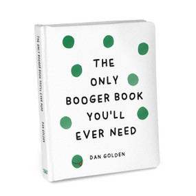 The Only Booger Book You'll Ever Need by Dan Golden, Knock Knock Kids, 9781683495352