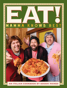 Eat! An Italian Cookbook by Sooshi Mango (Mamma Knows Best) by Sooshi Mango, 9781761500787