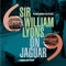 Sir William Lyons on Jaguar (The Legend Explained In His Own Words) by Giles Chapman, 9781910505991