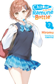 Chitose Is in the Ramune Bottle, Vol. 7 by Hiromu, raemz, Evie Lund, 9798855405743
