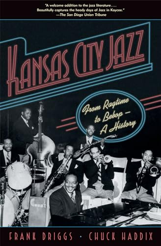 Kansas City Jazz (From Ragtime to Bebop--A History) by Frank Driggs, Chuck Haddix, 9780195307122