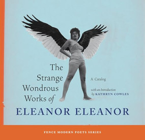The Strange Wondrous Works of Eleanor Eleanor by Kathryn Cowles, 9798989978533