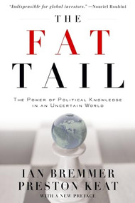 The Fat Tail (The Power of Political Knowledge in an Uncertain World (with a New Preface)) by Ian Bremmer, Preston Keat, 9780199737277