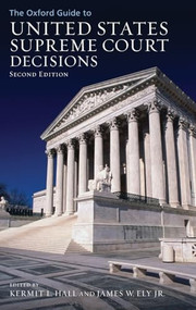 The Oxford Guide to United States Supreme Court Decisions by Kermit Hall, James W Ely Jr., 9780195379396