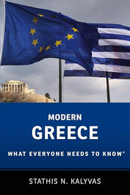 Modern Greece (What Everyone Needs to Know®) by Stathis Kalyvas, 9780199948796