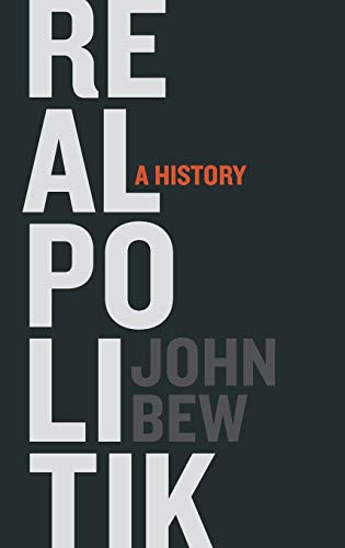 Realpolitik (A History) by John Bew, 9780199331932