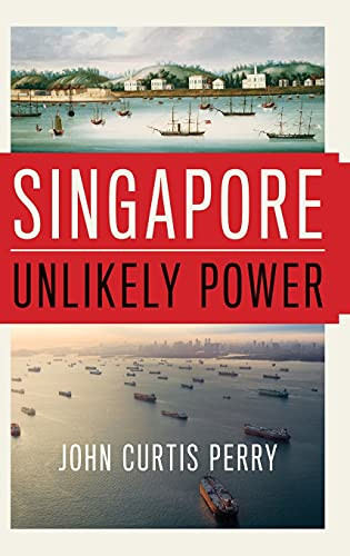 Singapore (Unlikely Power) by John Curtis Perry, 9780190469504
