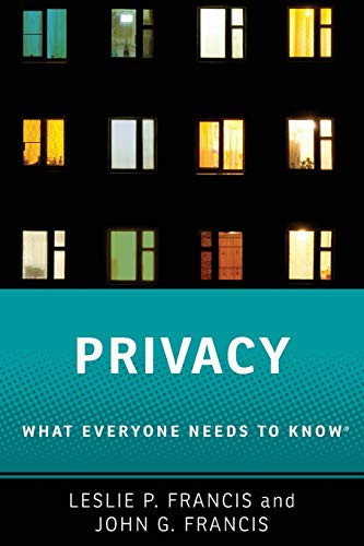 Privacy (What Everyone Needs to Know®) by Leslie P. Francis, John G. Francis, 9780190612252