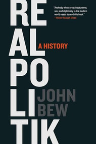Realpolitik (A History) - 9780190864330 - 9780190864330 by John Bew, 9780190864330