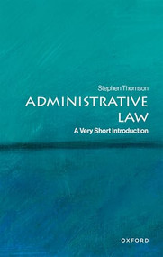 Administrative Law (A Very Short Introduction) by Stephen Thomson, 9780198882176