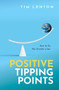 Positive Tipping Points (How to Fix the Climate Crisis) by Tim Lenton OBE, 9780198875789