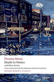 Death in Venice and Other Stories - 9780198850076 - 9780198850076 by Thomas Mann, Nicola Luckhurst, Ritchie Robertson, 9780198850076