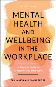 Mental Health and Wellbeing in the Workplace (A Practical Guide for Employers and Employees) - 9781907312984 by Gill Hasson, Donna Butler, 9781907312984