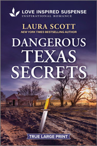 Dangerous Texas Secrets by Laura Scott, 9781335400260