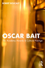 Oscar Bait (The Academy Awards & Cultural Prestige) by Robert Boucaut, 9781032982038
