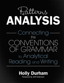 Patterns of Analysis (Connecting the Conventions of Grammar to Analytical Reading and Writing) by Holly Durham, 9781032761510