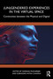 (Un)Gendered Experiences in the Virtual Space (Continuities between the Physical and Digital) by Indrani Mukherjee, Subhadra Mitra Channa, 9781041121718