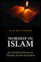 Worship in Islam (An In-Depth Study of Ibadah, Salah and Sawm) by Sayyid Abul A'la Mawdudi, 9780860375715