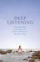 Deep Listening (A Healing Practice to Calm Your Body, Clear Your Mind, and Open Your Heart) by Jillian Pransky, Jessica Wolf, 9780593981306