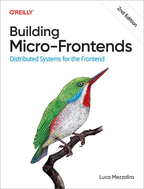 Building Micro-Frontends (Distributed Systems for the Frontend) by Luca Mezzalira, 9781098170783