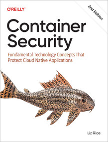 Container Security (Fundamental Technology Concepts That Protect Cloud Native Applications) - 9798341627703 by Liz Rice, 9798341627703
