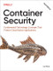 Container Security (Fundamental Technology Concepts That Protect Cloud Native Applications) - 9798341627703 by Liz Rice, 9798341627703