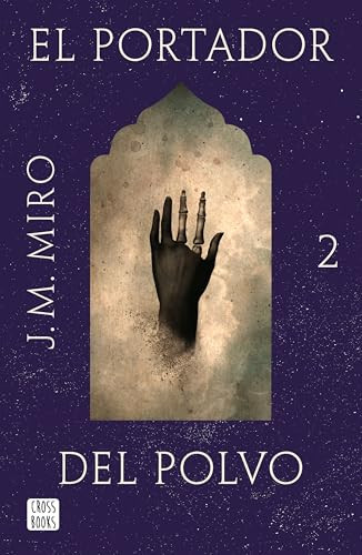 El portador del polvo / The Bearer of Dust (Spanish Edition) by J.M. Miro, Elián Alexis Michaux, 9786073924078