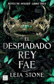 El despiadado rey fae / The Ruthless Fae King (Spanish Edition) by Leia Stone, María Cárcamo, 9786073924931