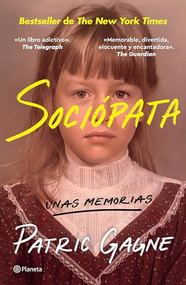 Sociópata: Unas memorias / Sociopath: A memoir (Spanish Edition) by Patric Gagne, 9786073926713