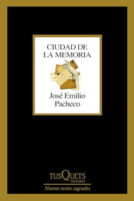 Ciudad de la memoria (Poesía) / City of Memory and Other Poems (Spanish Edition) by José Emilio Pacheco, 9786073926768