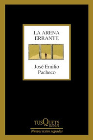 La arena errante (Poesía) / The Wandering Sand  (Poems) (Spanish Edition) by José Emilio Pacheco, 9786073926782