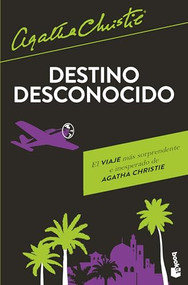 Destino desconocido / Destination Unknown (Spanish Edition) by Agatha Christie, C. Peraire del Molino, 9786073926836