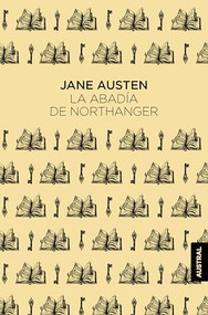 La abadía de Northanger (Novela) / Northanger Abbey (A Novel) (Spanish Edition) by Jane Austen, José C. Vales, 9786073926874
