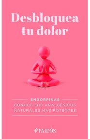 Desbloquea tu dolor / Unlock Your Pain (Spanish Edition) by Estudio PE S.A.C., 9786075699370