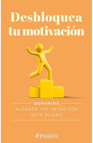 Desbloquea tu motivación / Unlock Your Motivation (Spanish Edition) by Estudio PE S.A.C., 9786075699455