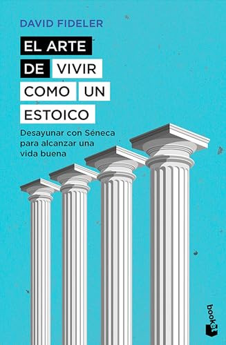 El arte de vivir como un estoico: Desayunar con Séneca para alcanzar una vida buena / Breakfast with Seneca (Spanish Edition) by David Fideler, Pablo Hermida Lazcano, 9786075699592
