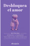 Desbloquea el amor / Unlock Love (Spanish Edition) by Estudio PE S.A.C., 9786075699622