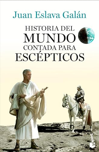 Historia del mundo contada para escépticos / A History of the World for Skeptics (Spanish Edition) by Juan Eslava Galán, 9786075699509